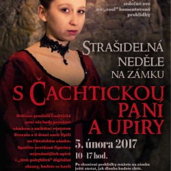 Strašidelná neděle na zámku s Čachtickou paní a upíry: 5. 2.