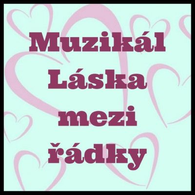 MUZIKÁL LÁSKA MEZI ŘÁDKY