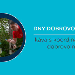 KÁVA S KOORDINÁTORKOU DOBROVOLNÍKŮ