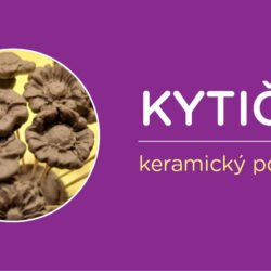 KERAMICKÝ PODVEČER – Květiny