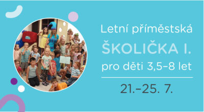 LETNÍ PŘÍMĚSTSKÁ ŠKOLIČKA I.