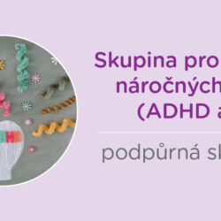 Podpora pro rodiče náročných dětí (ADHD aj.)