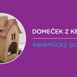 KERAMICKÝ PODVEČER – DOMEČEK