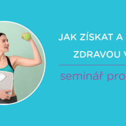 JAK ZÍSKAT A UDRŽET ZDRAVOU VÁHU