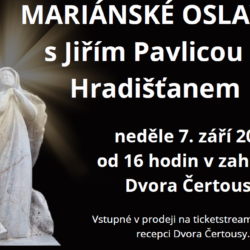 MARIÁNSKÉ OSLAVY S JIŘÍM PAVLICOU A HRADIŠŤANEM